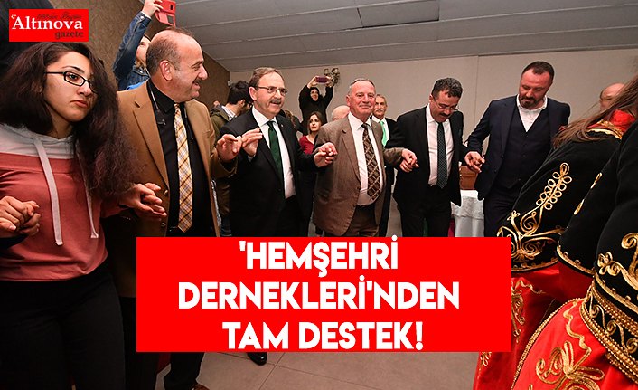 'HEMŞEHRİ DERNEKLERİ'nden TAM DESTEK!