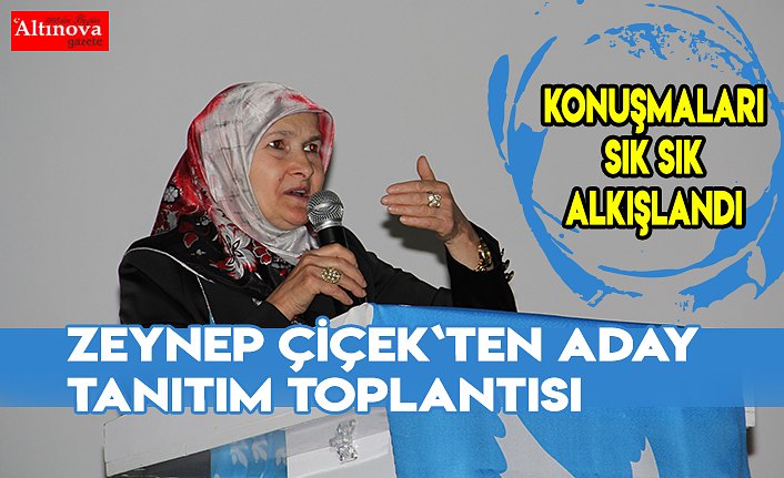 Zeynep Çiçek`ten aday tanıtım toplantısı