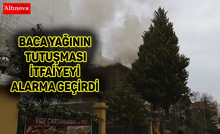 Baca yağının tutuşması itfaiyeyi alarma geçirdi