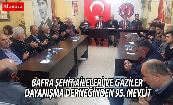 BAFRA ŞEHİT AİLELERİ VE GAZİLER DAYANIŞMA DERNEĞİNDEN 95. MEVLİT