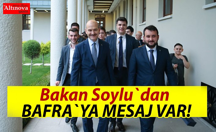 Bakan Soylu`dan Bafra`ya mesaj var!