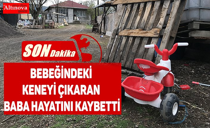 Bebeğindeki keneyi çıkaran baba hayatını kaybetti