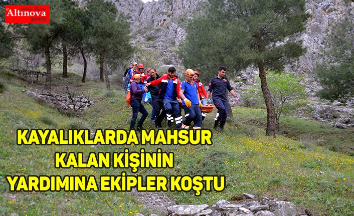 Kayalıklarda mahsur kalan kişinin yardımına ekipler koştu