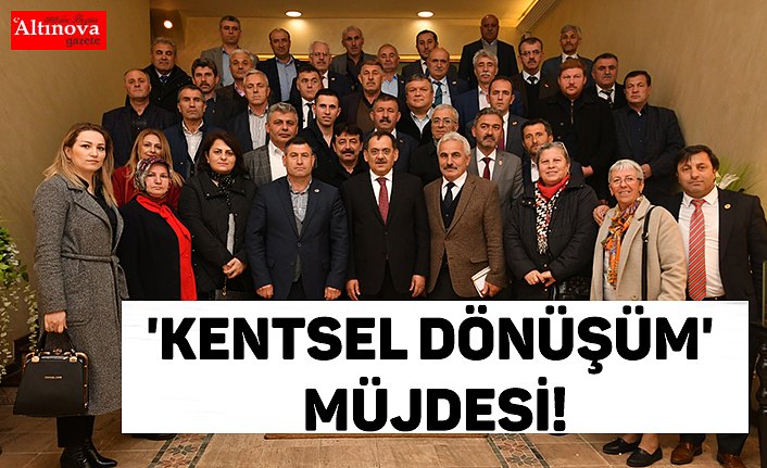 'KENTSEL DÖNÜŞÜM' müjdesi!