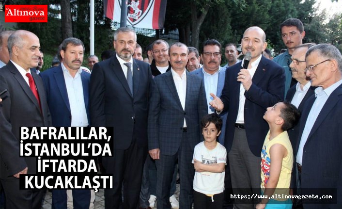 BAFRALILAR, İSTANBUL’DA İFTARDA KUCAKLAŞTI