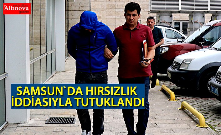 HIRSIZLIK İDDİASIYLA TUTUKLANDI