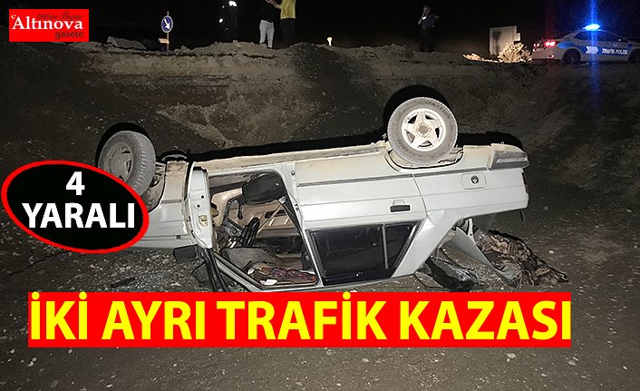 İki ayrı trafik kazasında 4 kişi yaralandı