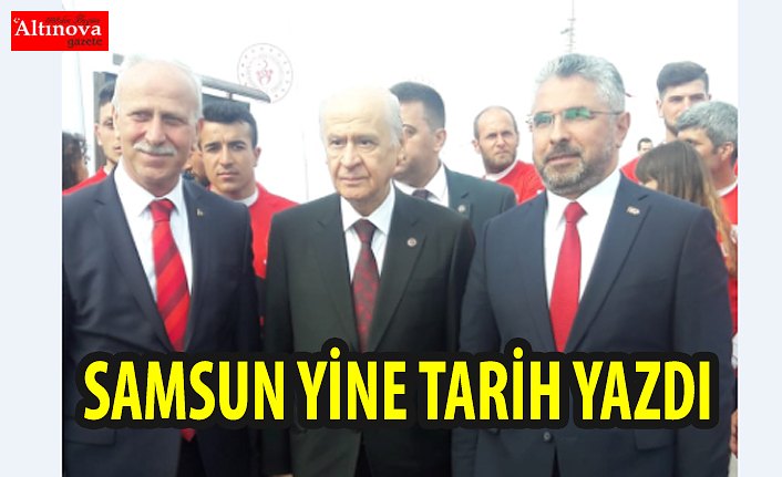 SAMSUN YİNE TARİH YAZDI 