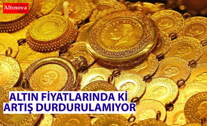 Altın fiyatlarında ki artış durdurulamıyor