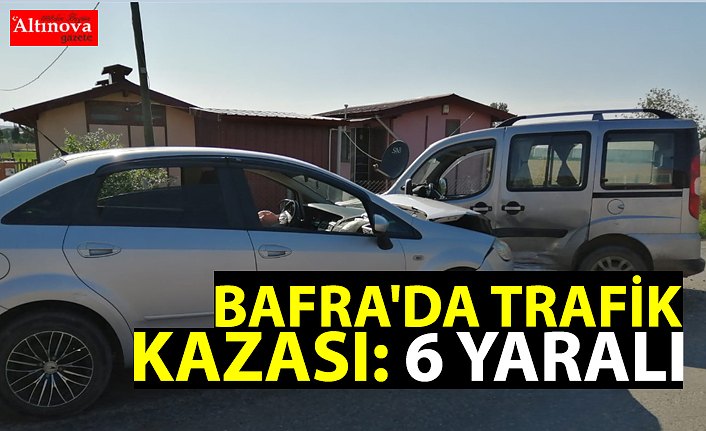 BAFRA'DA TRAFİK KAZASI: 6 YARALI