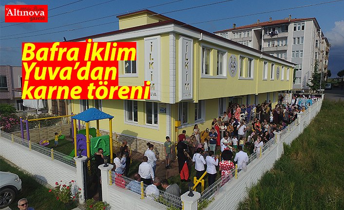 Bafra İklim Yuva’dan karne töreni