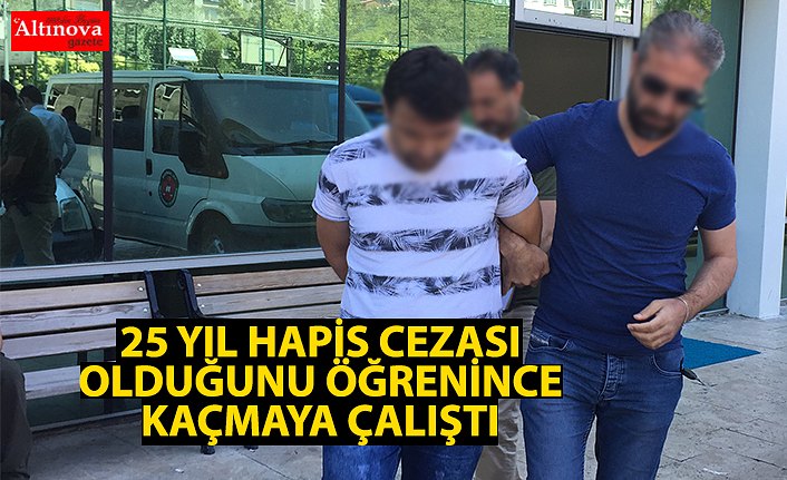 25 yıl hapis cezası olduğunu öğrenince adliyeden kaçmaya çalıştı