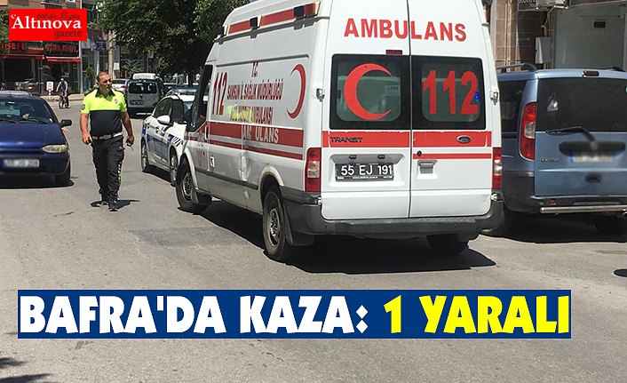 BAFRA'DA KAZA: 1 YARALI