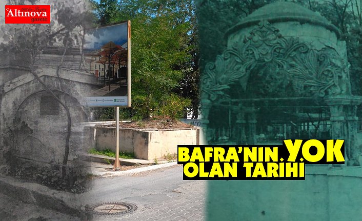 BAFRA’NIN YOK OLAN TARİHİ