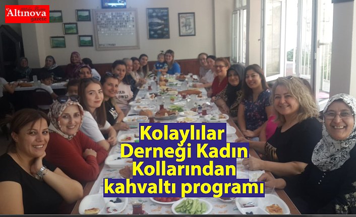 Kolaylılar Derneği Kadın Kollarından kahvaltı programı