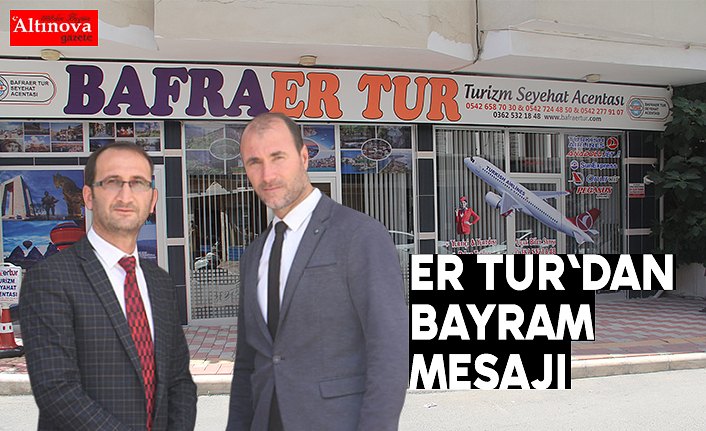 ER TUR'DAN BAYRAM MESAJI