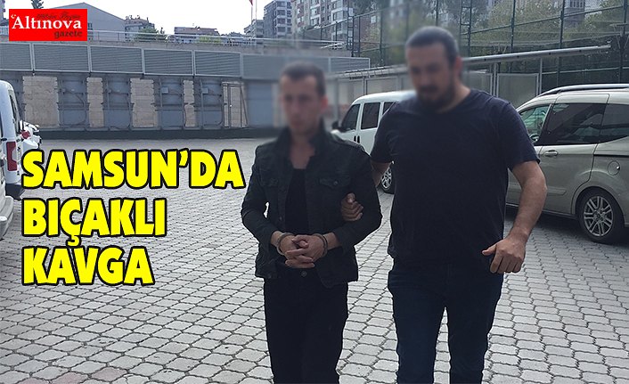 Samsun'da bıçaklı kavga: 1 yaralı