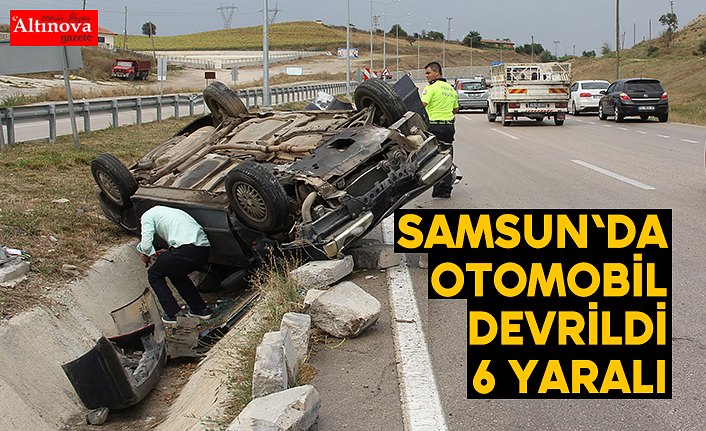 Samsun'da otomobil devrildi: 6 yaralı