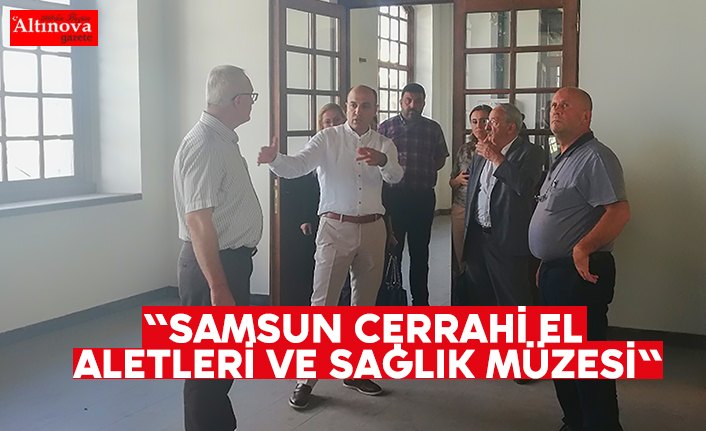 "Samsun Cerrahi El Aletleri ve Sağlık Müzesi"