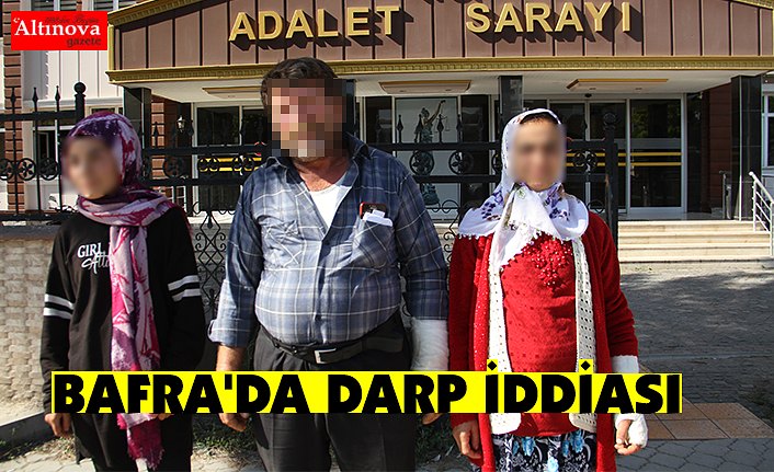 BAFRA'DA DARP İDDİASI