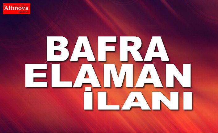 BAFRA ELAMAN İLANI