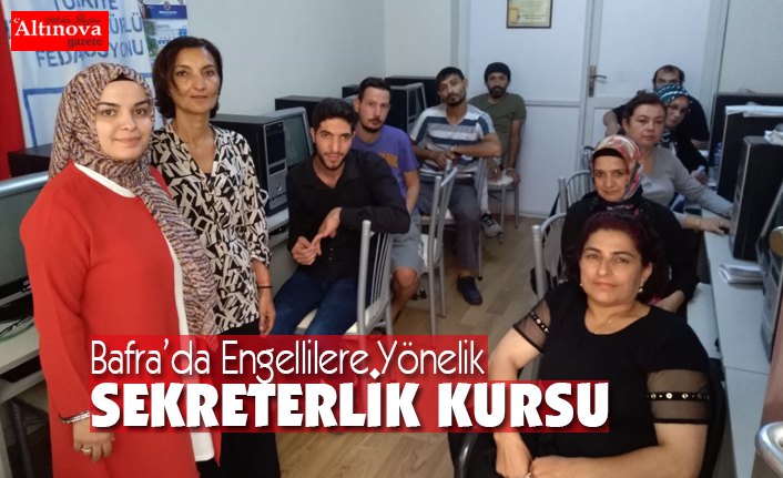 Bafra’da Engellilere Yönelik Sekreterlik Kursu