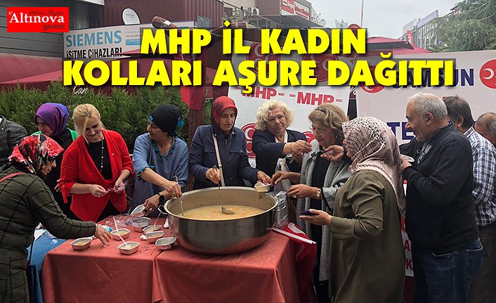 MHP İL KADIN KOLLARI AŞURE DAĞITTI