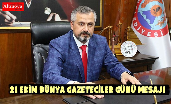 21 EKİM DÜNYA GAZETECİLER GÜNÜ MESAJI