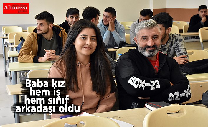 Baba kız hem iş hem sınıf arkadaşı oldu