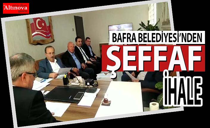 BAFRA'DA ŞEFFAF BELEDİYECİLİK ÖRNEĞİ