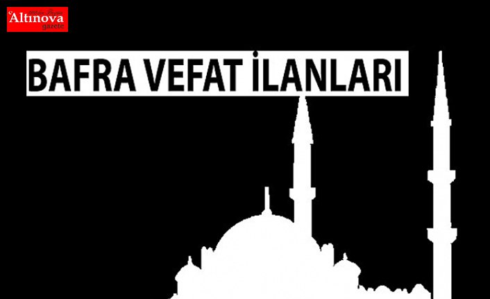 BAFRA VEFAT İLANLARI