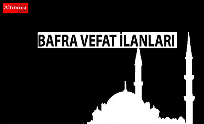 BAFRA VEFAT İLANLARI