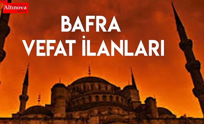 BAFRA VEFAT İLANLARI