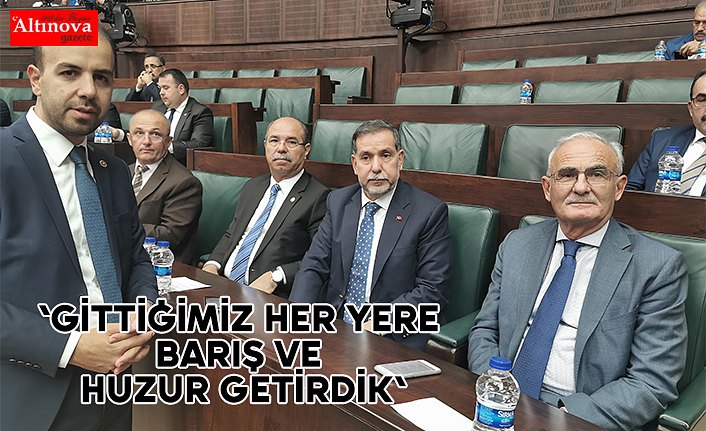 'Gittiğimiz her yere barış ve huzur getirdik'