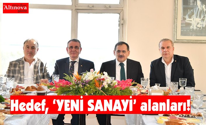 Hedef, ‘YENİ SANAYİ’ alanları!