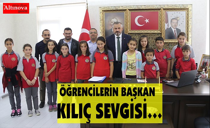 ÖĞRENCİLERİN BAŞKAN KILIÇ SEVGİSİ…