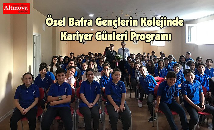 Özel Bafra Gençlerin Kolejinde Kariyer Günleri Programı