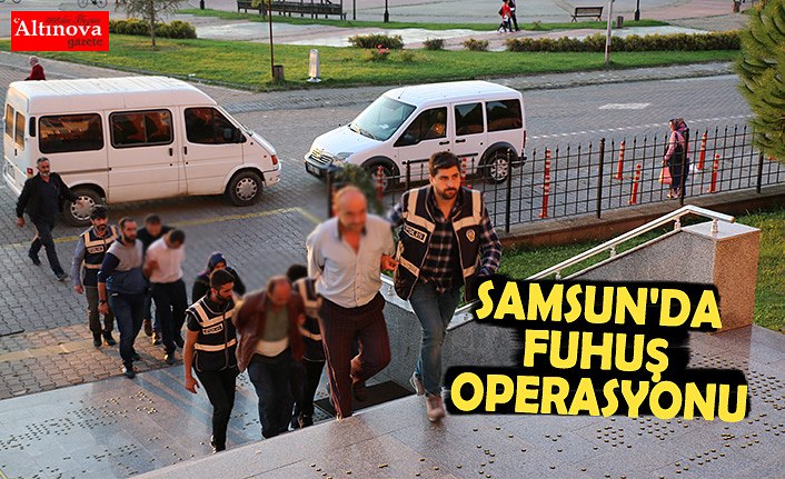 SAMSUN'DA FUHUŞ OPERASYONU