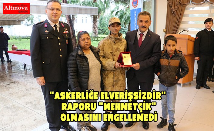 "Askerliğe elverişsizdir" raporu "Mehmetçik" olmasını engellemedi