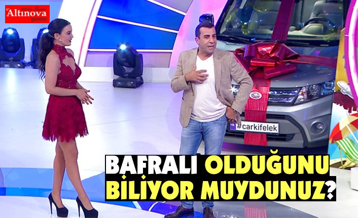 BAFRALI OLDUĞUNU BİLİYOR MUYDUNUZ?