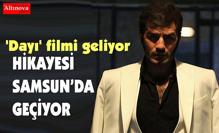 'Dayı' filmi geliyor