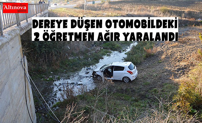 Dereye düşen otomobildeki 2 öğretmen ağır yaralandı