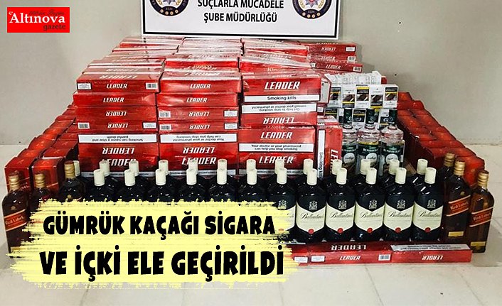 Gümrük kaçağı sigara ve içki ele geçirildi