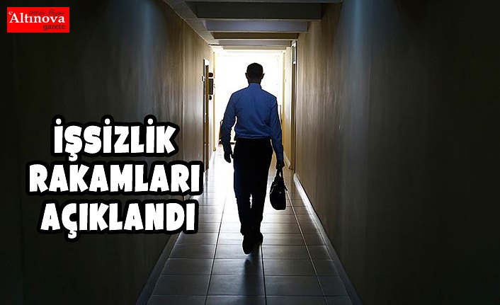 İşsizlik rakamları açıklandı