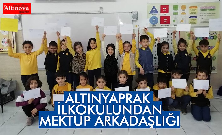 ALTINYAPRAK İLKOKULUNDAN MEKTUP ARKADAŞLIĞI