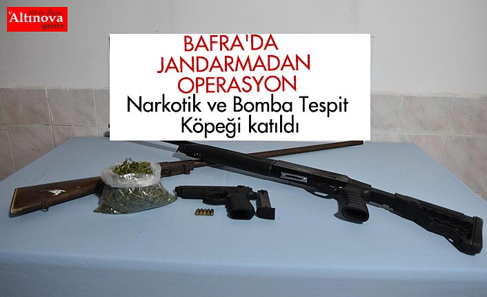 BAFRA'DA JANDARMADAN OPERASYON