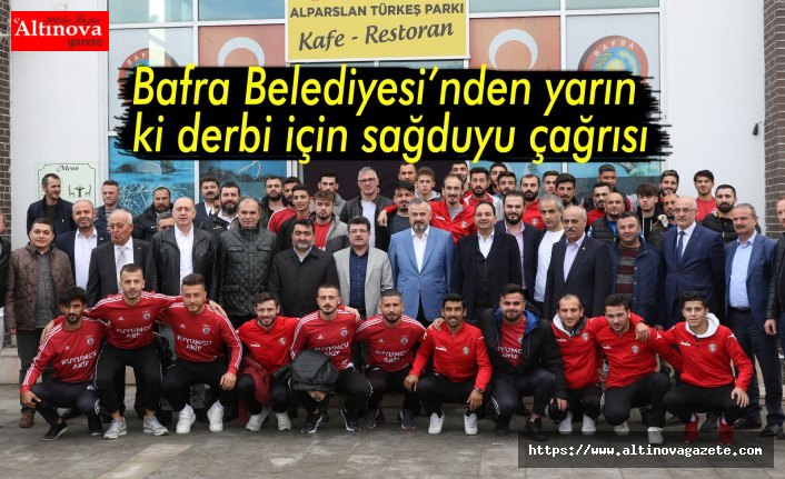 Bafra Belediyesi’nden yarın ki derbi için sağduyu çağrısı