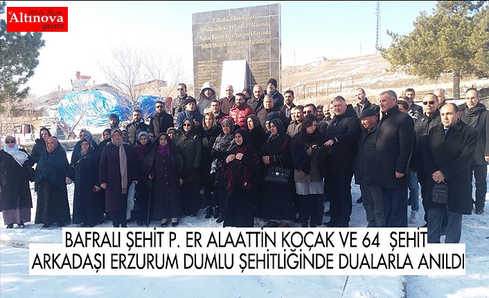 BAFRALI ŞEHİT P. ER ALAATTİN KOÇAK VE 64  ŞEHİT ARKADAŞI ERZURUM DUMLU ŞEHİTLİĞİNDE DUALARLA ANILDI