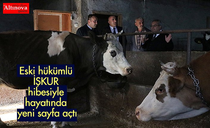 Eski hükümlü İŞKUR hibesiyle hayatında yeni sayfa açtı