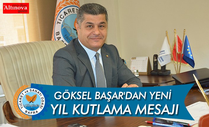 GÖKSEL BAŞAR'DAN YENİ YIL KUTLAMA MESAJI